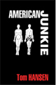 American Junkie, Tom Hansen